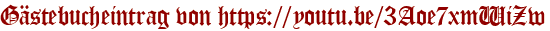 Gästebucheintrag von https://youtu.be/3Aoe7xmWiZw