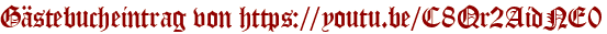 Gästebucheintrag von https://youtu.be/C8Qr2AidNE0