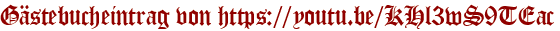 Gästebucheintrag von https://youtu.be/KHl3wS9TEac