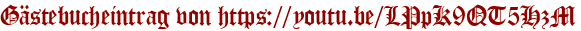 Gästebucheintrag von https://youtu.be/LPpK9QT5HzM