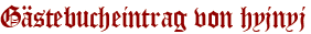 Gästebucheintrag von hyjnyj