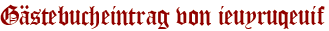 Gästebucheintrag von ieuyruqeuif
