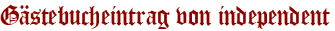 Gästebucheintrag von independent