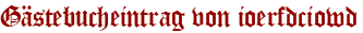 Gästebucheintrag von ioerfdciowd