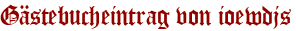 Gästebucheintrag von ioewdjs