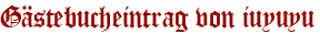 Gästebucheintrag von iuyuyu
