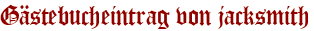 Gästebucheintrag von jacksmith