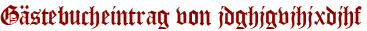 Gästebucheintrag von jdghjgvjhjxdjhf