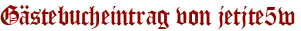 Gästebucheintrag von jetjte5w
