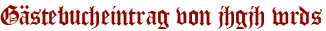Gästebucheintrag von jhgjh wrds