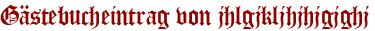 Gästebucheintrag von jhlgjkljhjhjgjghj