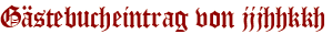 Gästebucheintrag von jjjhhkkh