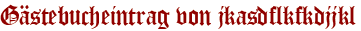 Gästebucheintrag von jkasdflkfkdjjkl