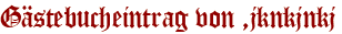 Gästebucheintrag von ,jknkjnkj