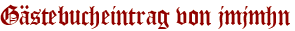 Gästebucheintrag von jmjmhn