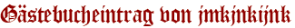 Gästebucheintrag von jmkjnkijnk