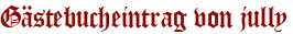 Gästebucheintrag von jully