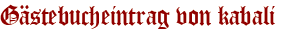 Gästebucheintrag von kabali