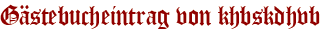 Gästebucheintrag von khbskdhvb