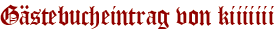 Gästebucheintrag von kiiiiiii