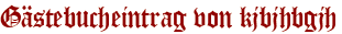 Gästebucheintrag von kjbjhbgjh