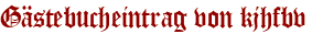 Gästebucheintrag von kjhfbv