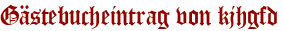 Gästebucheintrag von kjhgfd