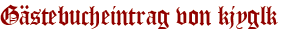 Gästebucheintrag von kjyglk