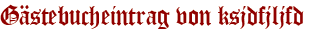 Gästebucheintrag von ksjdfjljfd