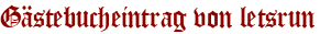 Gästebucheintrag von letsrun