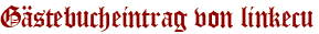 Gästebucheintrag von linkecu