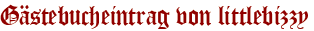 Gästebucheintrag von littlebizzy