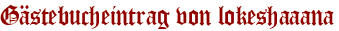 Gästebucheintrag von lokeshaaana