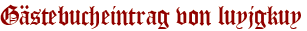 Gästebucheintrag von luyjgkuy
