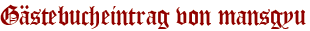 Gästebucheintrag von mansgyu