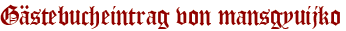 Gästebucheintrag von mansgyuijko