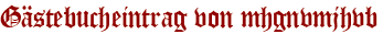 Gästebucheintrag von mhgnvmjhvb
