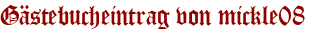 Gästebucheintrag von mickle08