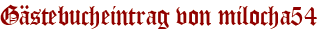 Gästebucheintrag von milocha54