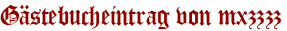 Gästebucheintrag von mxzzzz