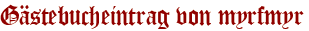 Gästebucheintrag von myrfmyr