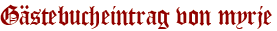 Gästebucheintrag von myrje