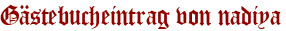 Gästebucheintrag von nadiya