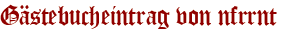 Gästebucheintrag von nfrrnt
