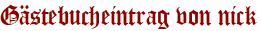 Gästebucheintrag von nick