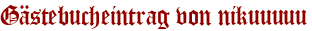 Gästebucheintrag von nikuuuuu