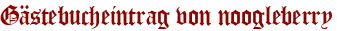 Gästebucheintrag von noogleberry