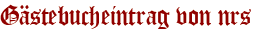 Gästebucheintrag von nrs