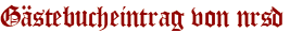 Gästebucheintrag von nrsd