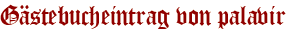 Gästebucheintrag von palavir